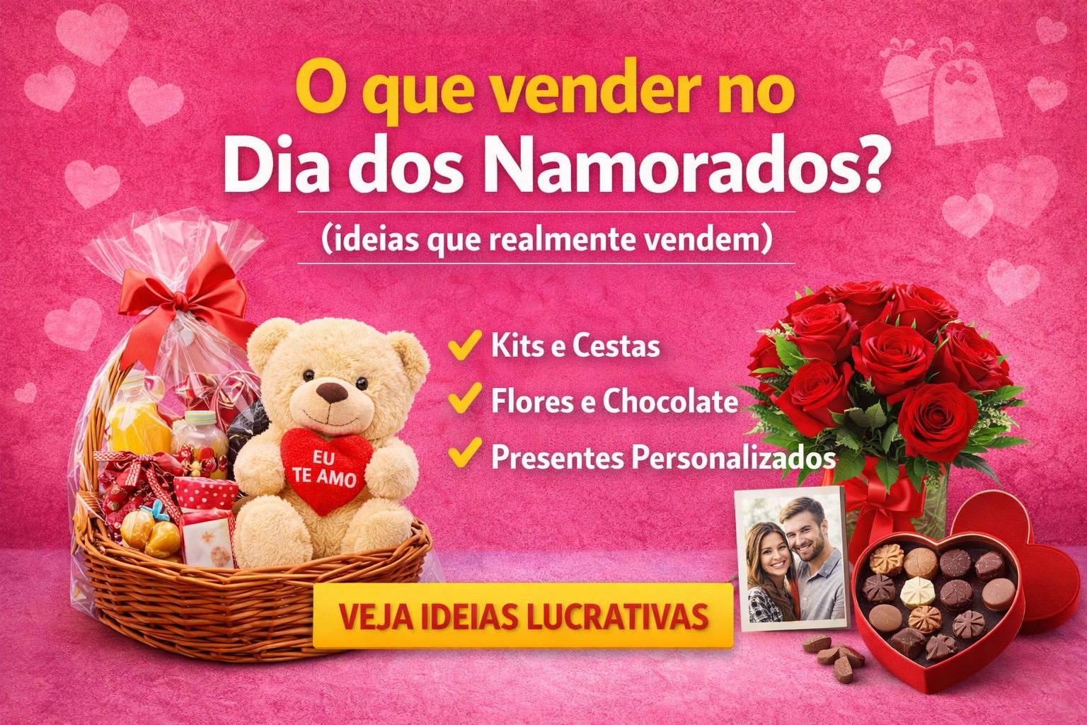o que vender no dia dos namorados (ideias que realmente vendem)